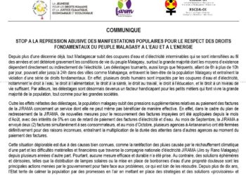 COMMUNIQUE : Stop à La Répression Abusive Des Manifestations Populaires Pour Le Respect Des Droits Fondamentaux Du Peuple Malagasy à L’eau Et à L’énergie.